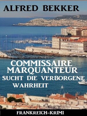 cover image of Commissaire Marquanteur sucht die verborgene Wahrheit